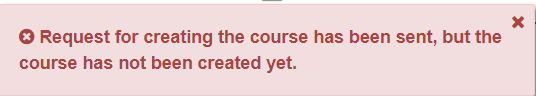 "Request for creating the course has been sent, but the course has not been created yet" notification.